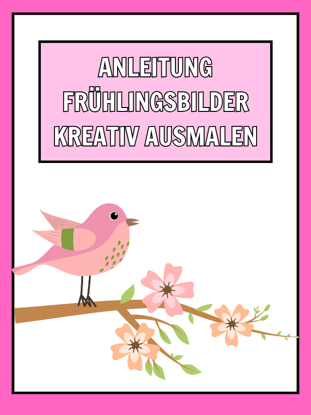 Anleitung Frühlingsbilder kreativ ausmalen