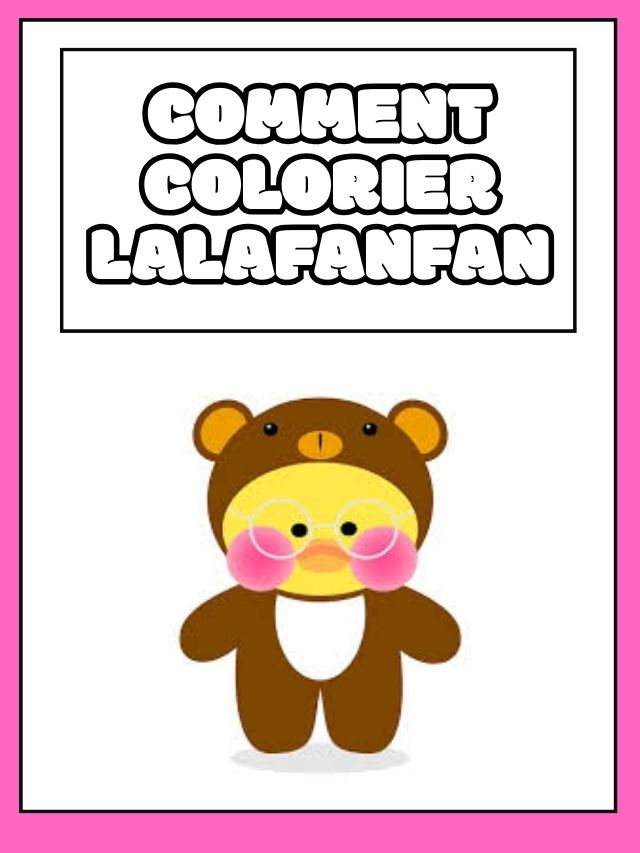 Comment colorier Lalafanfan