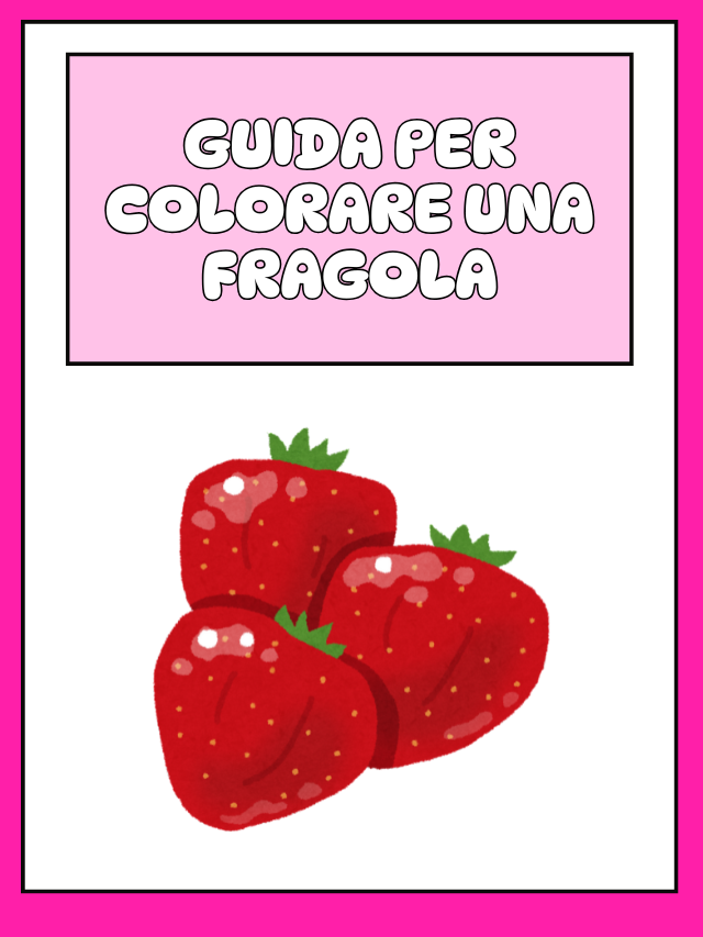 Guida per colorare una fragola